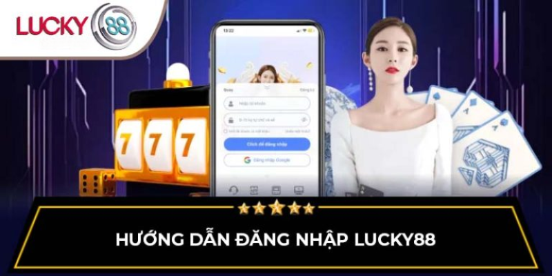 huong-dan-dang-nhap-lucky88