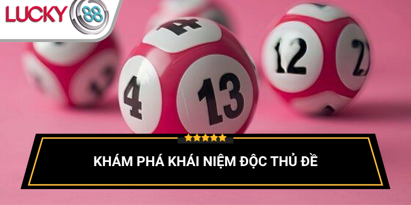 khai-niem-co-ban-ve-doc-thu-de