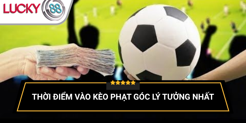 kinh-nghiem-chon-thoi-diem-vao-keo
