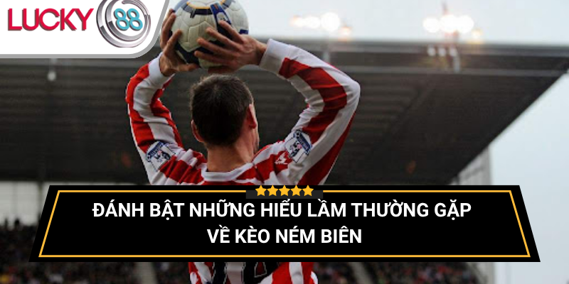 hieu-lam-pho-bien-ve-keo-nem-bien-trong-ca-cuoc