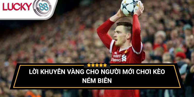 loi-khuyen-cho-nguoi-moi-choi-keo-nem-bien