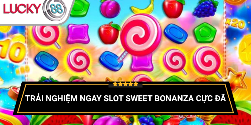tro-choi-slot-sweet-bonanza-day-hap-dan