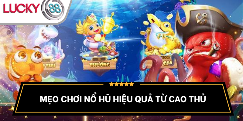 kinh-nghiem-choi-no-hu-de-thang