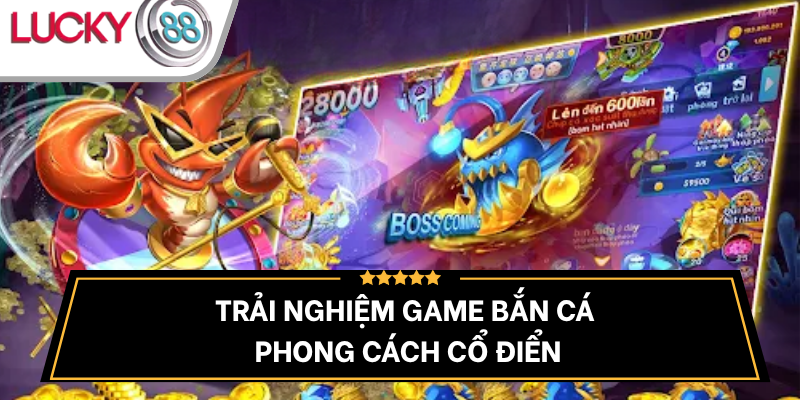 game-ban-ca-co-dien