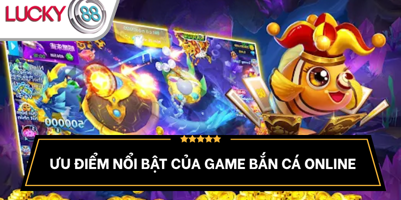 uu-diem-game-ban-ca-online