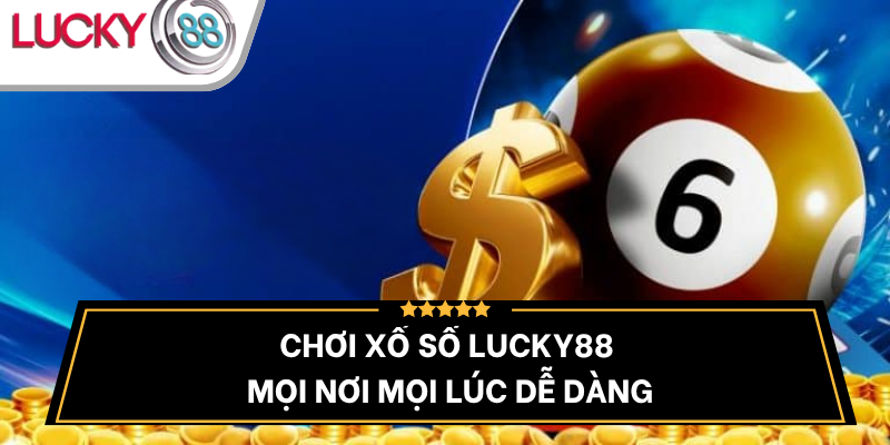 cac-nen-tang-ho-tro-choi-xo-so-lucky88