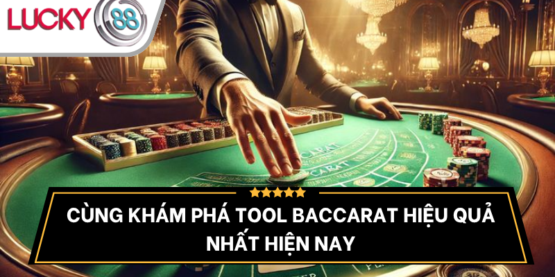 gioi-thieu-ve-tool-baccarat-pho-bien