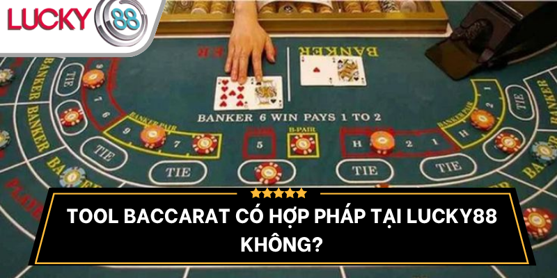 tinh-hop-phap-cua-tool-baccarat