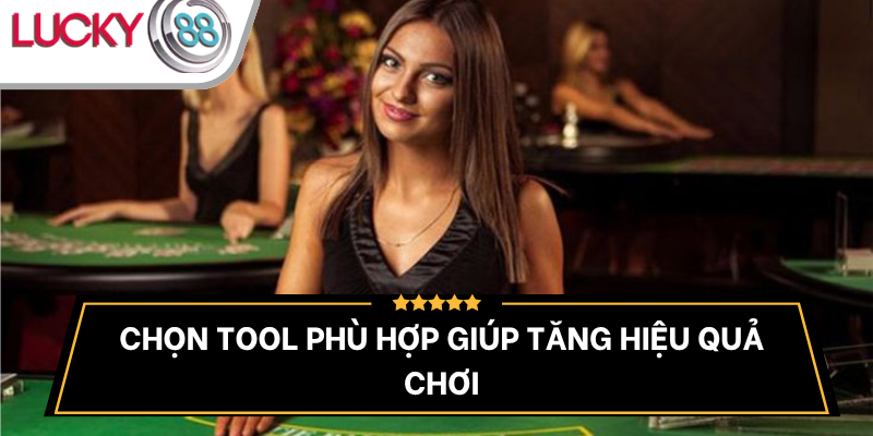 lua-chon-tool-baccarat-phu-hop