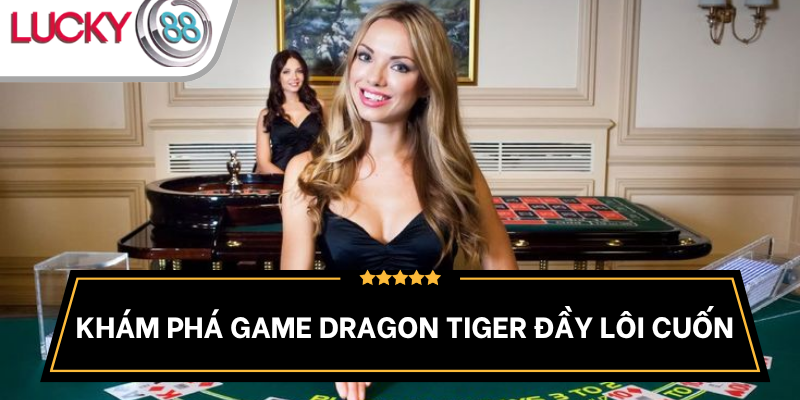 tro-choi-dragon-tiger-hap-dan