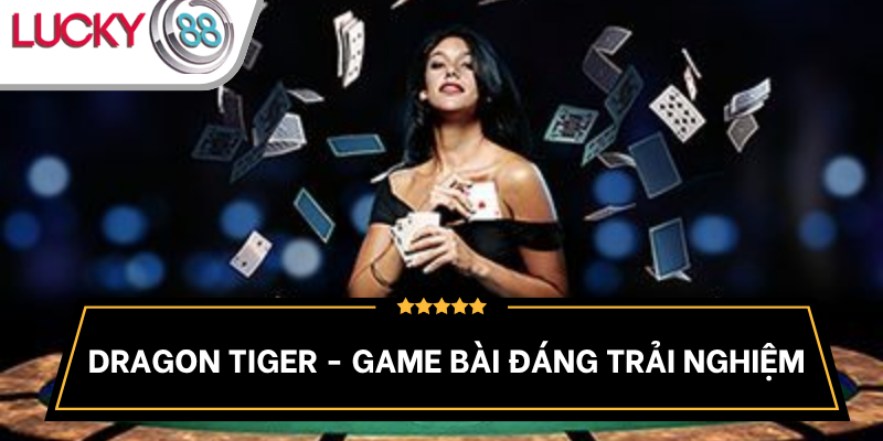 tong-ket-ve-tro-choi-dragon-tiger