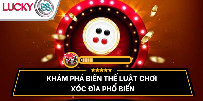 cac-bien-the-luat-choi-xoc-dia-pho-bien